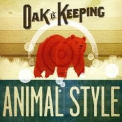 Oak Is Keeping : Animal Style